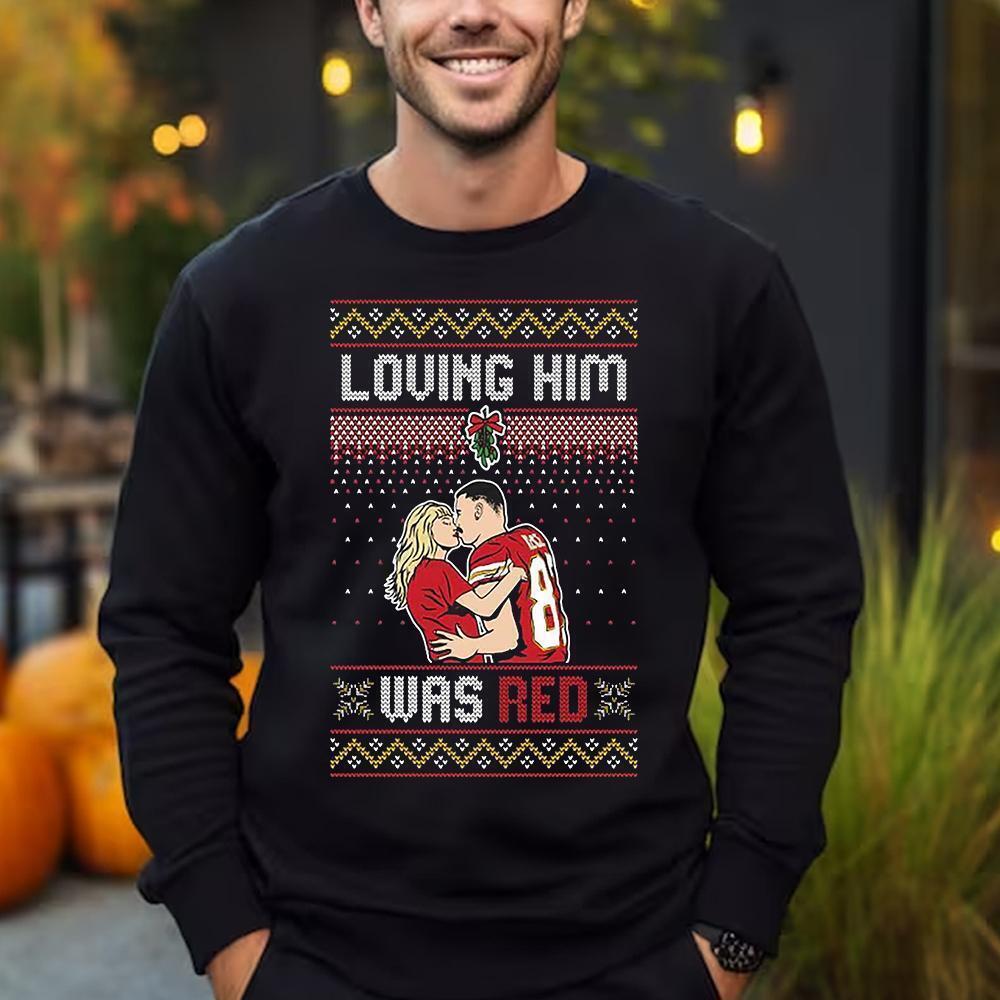 Loving Him Was Red Travis Kelce Ugly Christmas Sweatshirt
